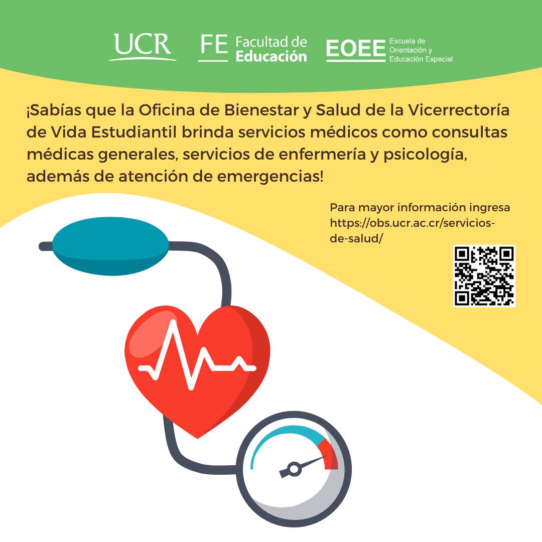 Afiche digital con un diseño informativo sobre los servicios de salud que ofrece la Oficina de Bienestar y Salud de la Vicerrectoría de Vida Estudiantil de la Universidad de Costa Rica (UCR). En la parte superior, se encuentran los logotipos oficiales de la UCR, la Federación de Estudiantes (FE), la Facultad de Educación y la Escuela de Orientación y Educación Especial (EOEE).