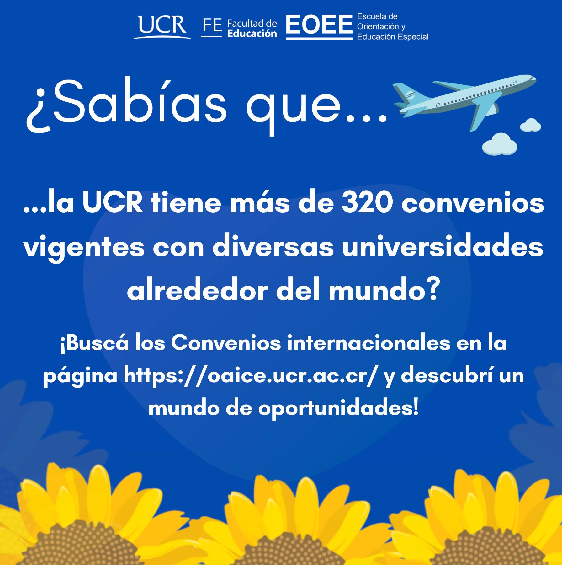 Afiche con texto ¿Sabías que la UCR tiene más de 320 convenios vigentes con diversas universidades alrededor del mundo?