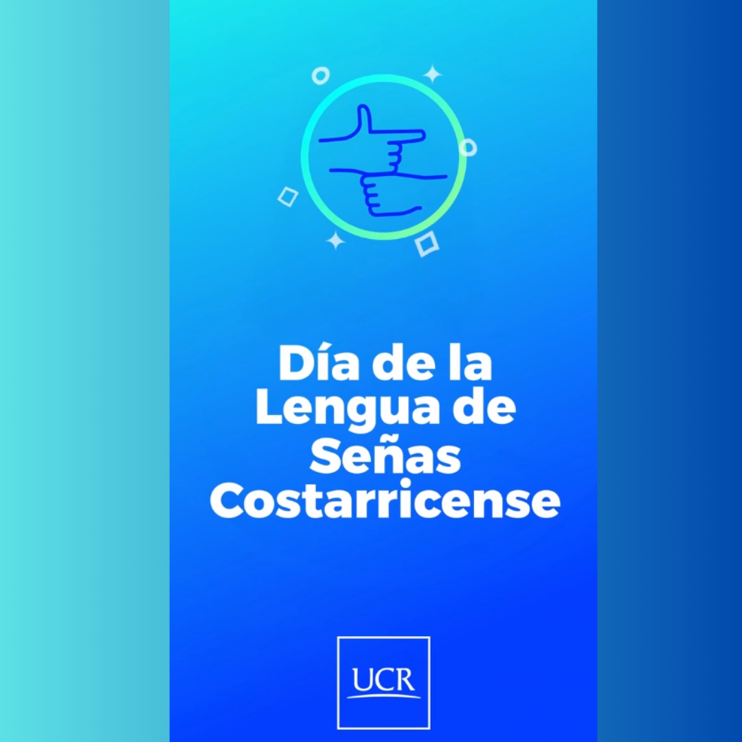 Afiche con dibujo de la seña de la LESCO que dice "Día de la Lengua de Señas Costarricense" seguido por logo de UCR