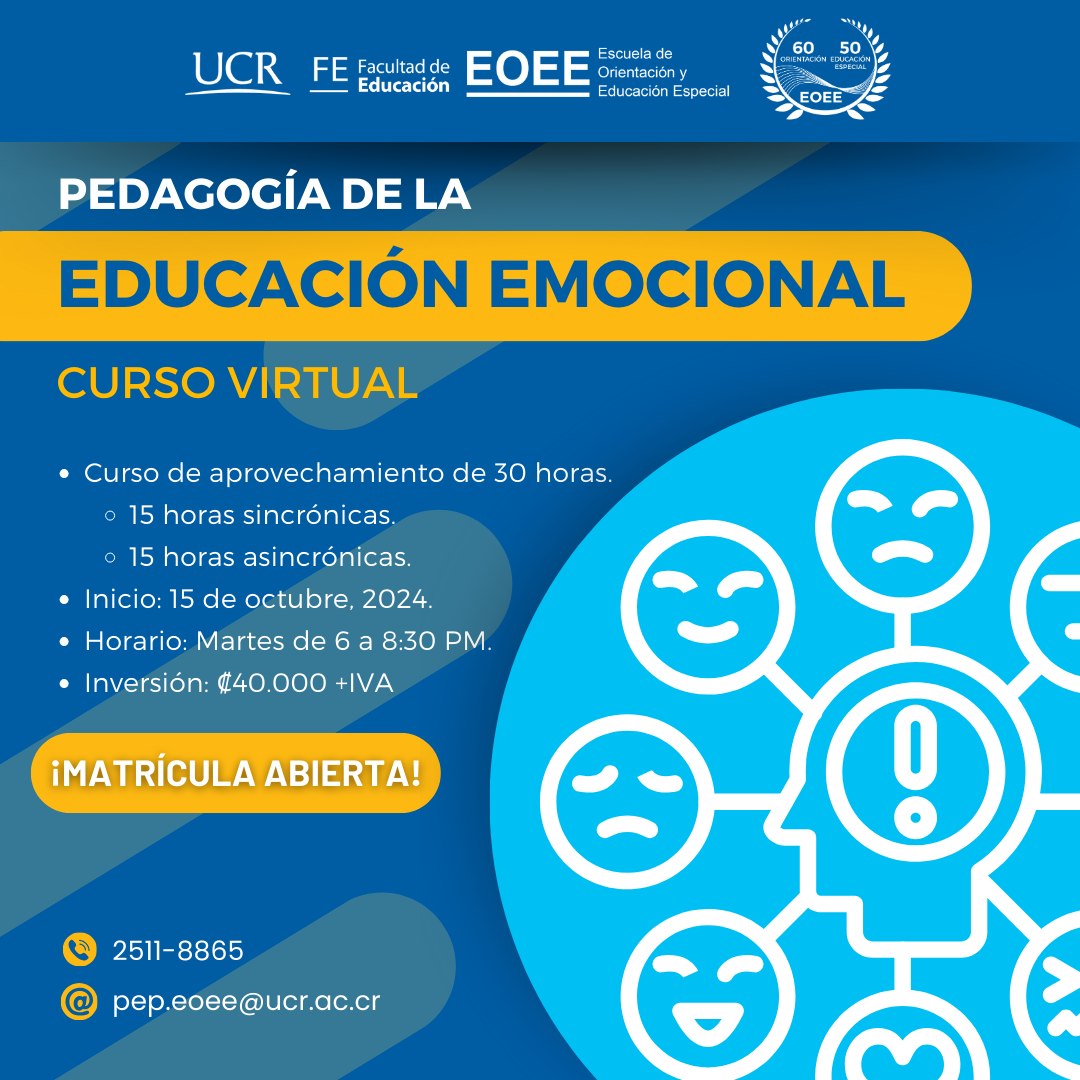 Descripción de la imagen: El afiche muestra información sobre el curso virtual "Pedagogía de la Educación Emocional" ofrecido por la Escuela de Orientación y Educación Especial de la Universidad de Costa Rica. El diseño presenta un fondo azul con detalles en amarillo y blanco. En la parte superior, se observan los logotipos de la Universidad de Costa Rica, la Facultad de Educación y la EOEE. Debajo, se encuentra el título del curso y los detalles mencionados arriba. 