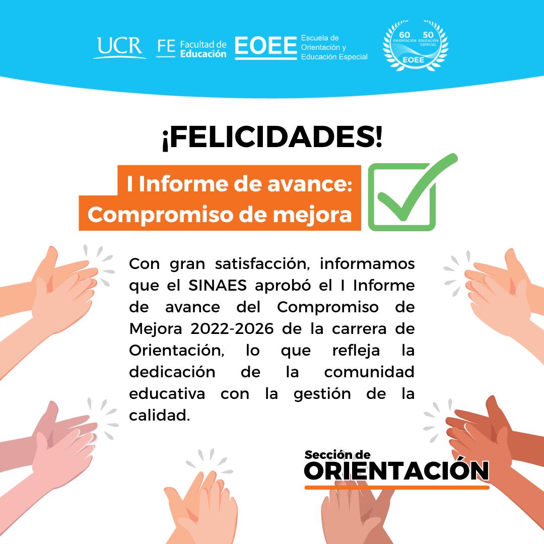 Imagen de un comunicado de felicitación de la Escuela de Orientación y Educación Especial de la Universidad de Costa Rica. Varias manos aplauden en los bordes de la imagen, celebrando la aprobación del I Informe de avance del Compromiso de Mejora 2022-2026 por parte de SINAES. En el centro, aparece un icono de verificación en un cuadro verde, simbolizando el logro del proceso.