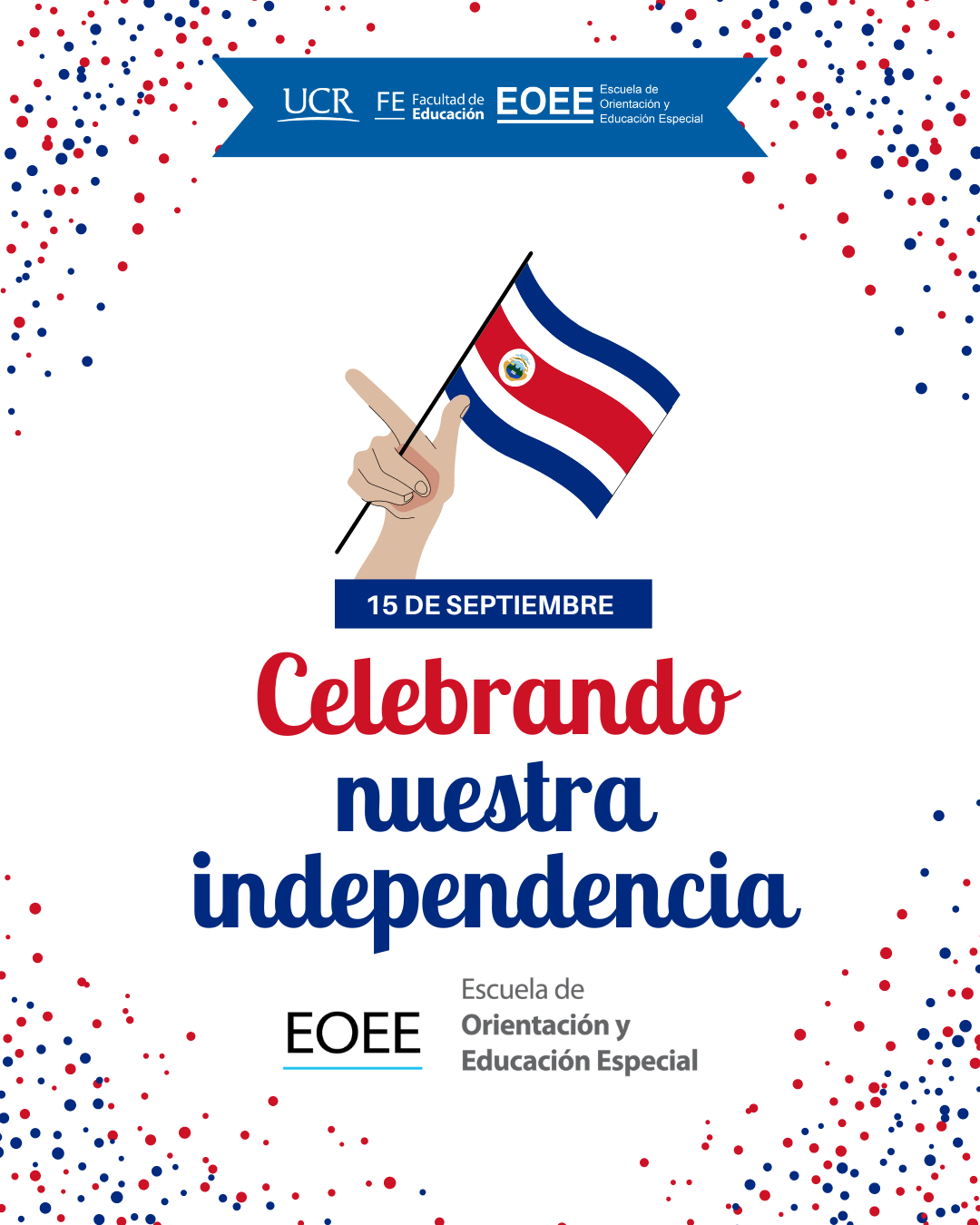 Afiche con bandera de Costa Rica, logo de la Escuela de Orientación y Educación Especial y título que dice Celebrando nuestra Independencia